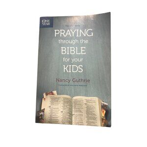 The One Year Praying Through The Bible For Your Kids By Nancy Guthrie Paperback